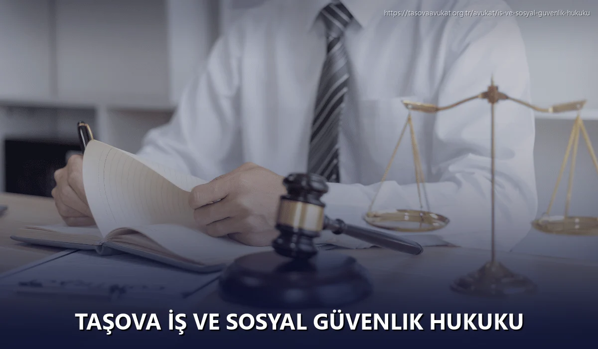 Taşova İş ve Sosyal Güvenlik Hukuku